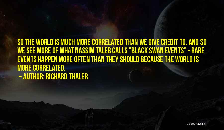 Rare Events Quotes By Richard Thaler