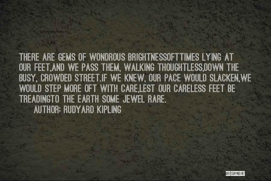 Rare Jewels Quotes By Rudyard Kipling