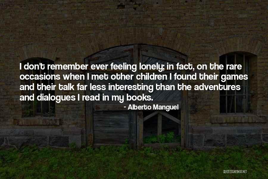 Rare Occasions Quotes By Alberto Manguel