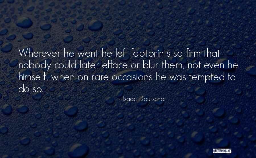 Rare Occasions Quotes By Isaac Deutscher