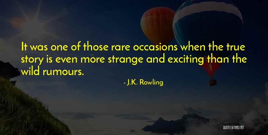 Rare Occasions Quotes By J.K. Rowling