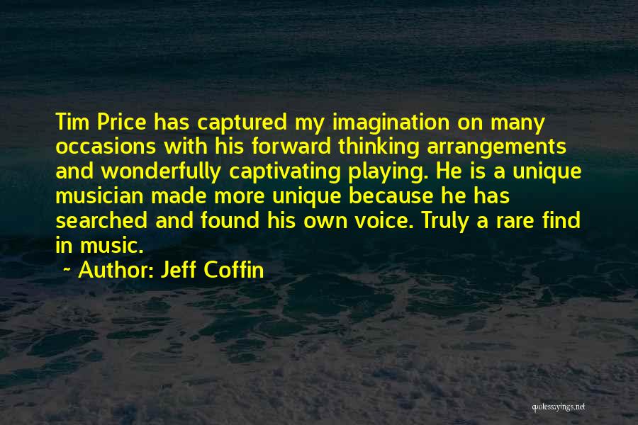 Rare Occasions Quotes By Jeff Coffin