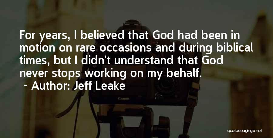 Rare Occasions Quotes By Jeff Leake