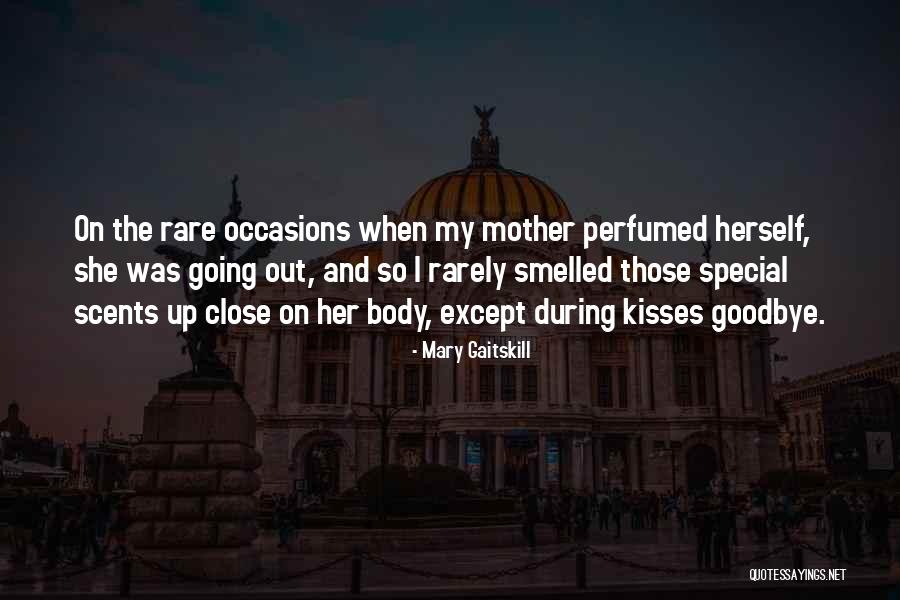 Rare Occasions Quotes By Mary Gaitskill