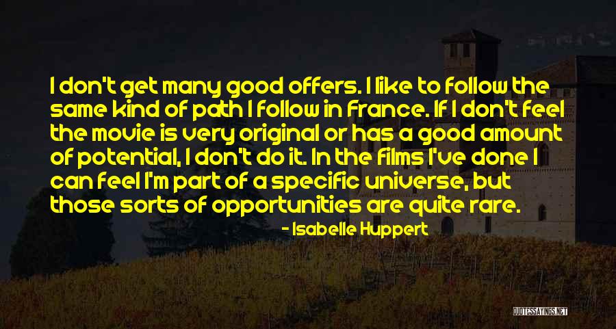Rare Opportunities Quotes By Isabelle Huppert