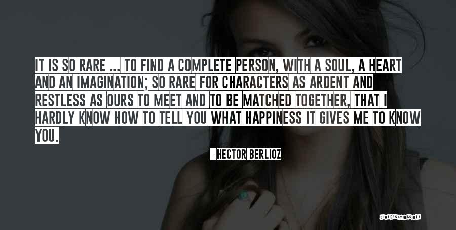 Rare Soul Quotes By Hector Berlioz Rare Soul Quotes By Hector Berlioz