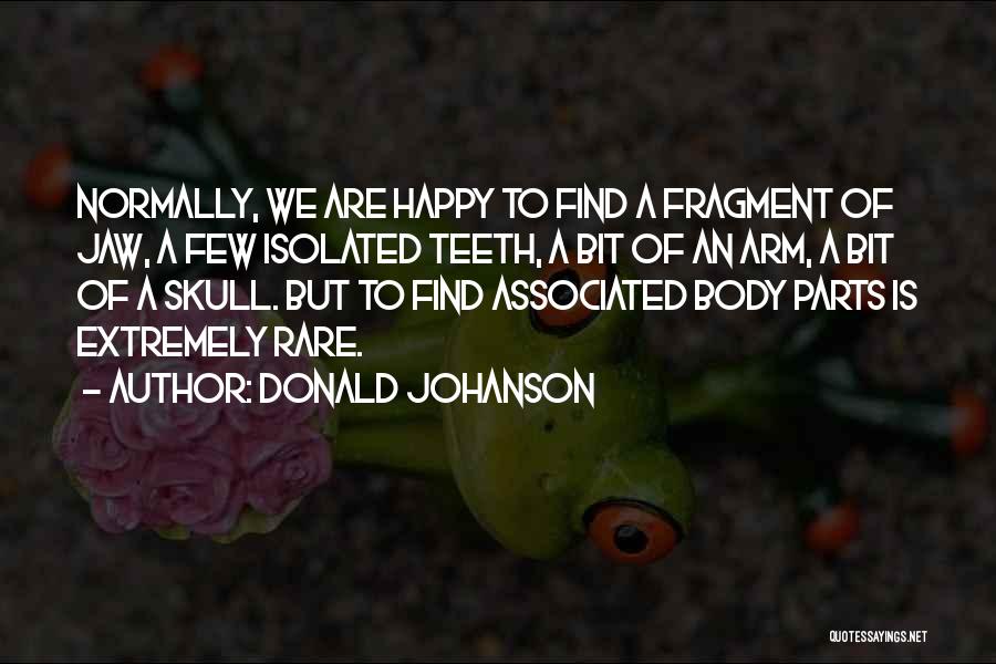 Rare To Find Quotes By Donald Johanson