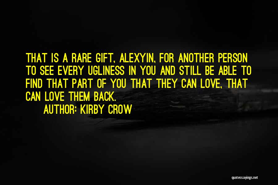 Rare To Find Quotes By Kirby Crow