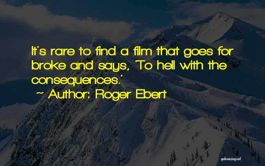 Rare To Find Quotes By Roger Ebert