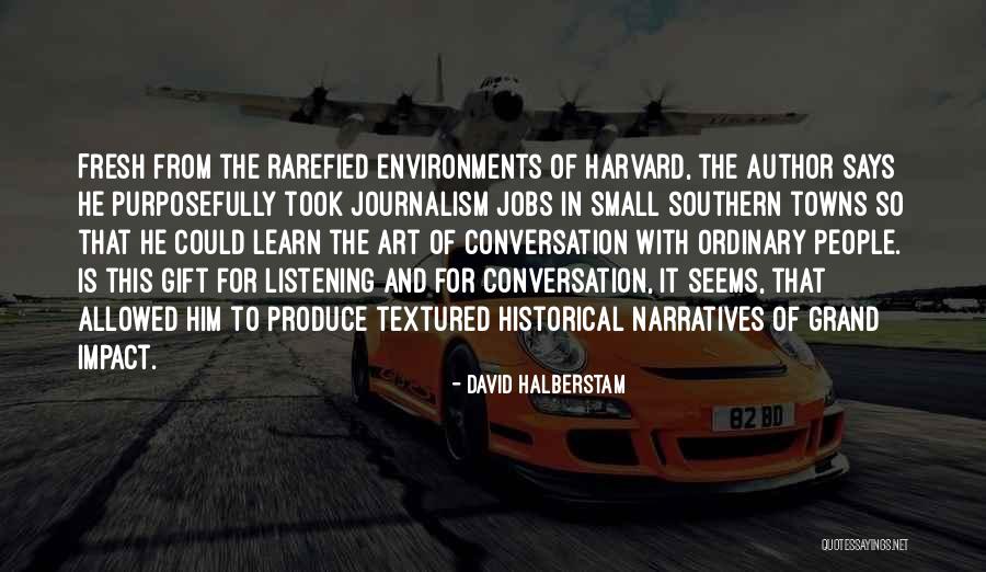 Rarefied Quotes By David Halberstam Rarefied Quotes By David Halberstam