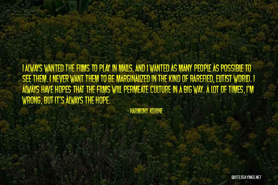 Rarefied Quotes By Harmony Korine Rarefied Quotes By Harmony Korine