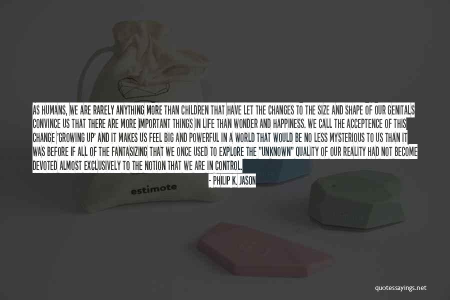 Rarely Important Quotes By Philip K. Jason Rarely Important Quotes By Philip K. Jason