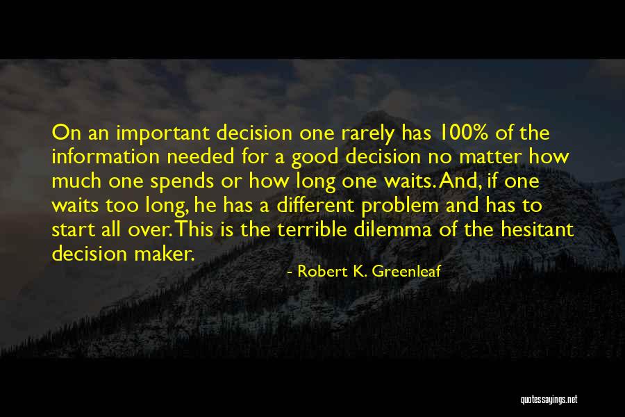 Rarely Important Quotes By Robert K. Greenleaf Rarely Important Quotes By Robert K. Greenleaf