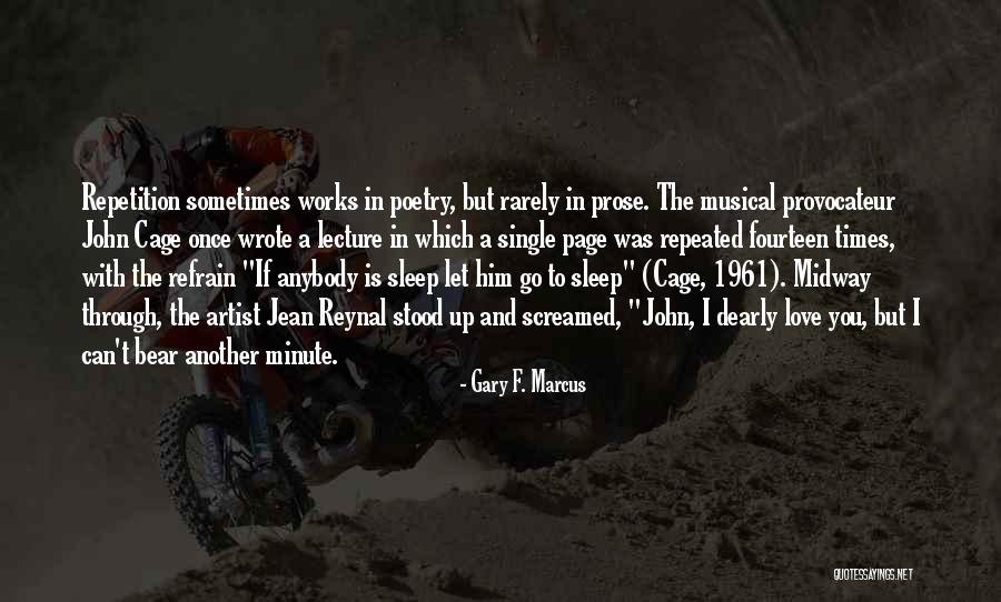 Rarely Love Quotes By Gary F. Marcus Rarely Love Quotes By Gary F. Marcus
