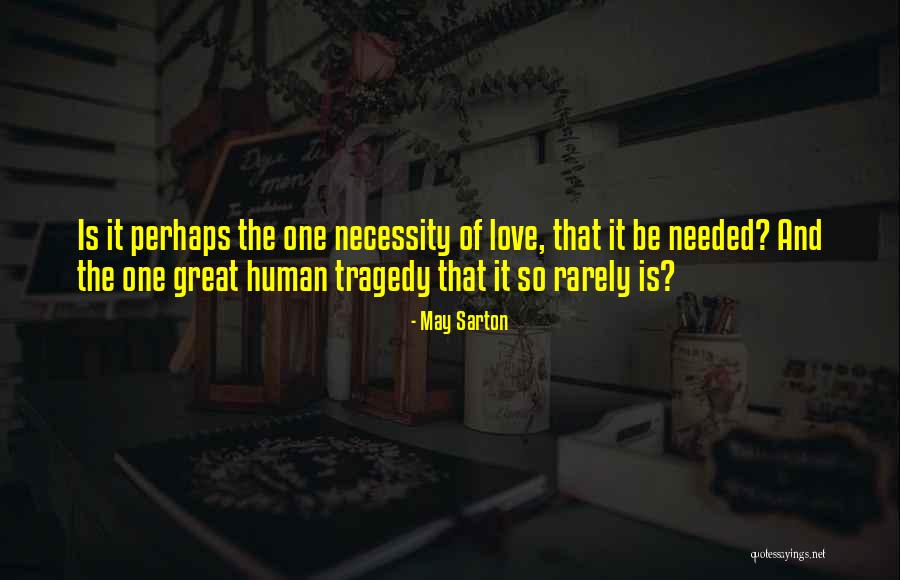 Rarely Love Quotes By May Sarton Rarely Love Quotes By May Sarton