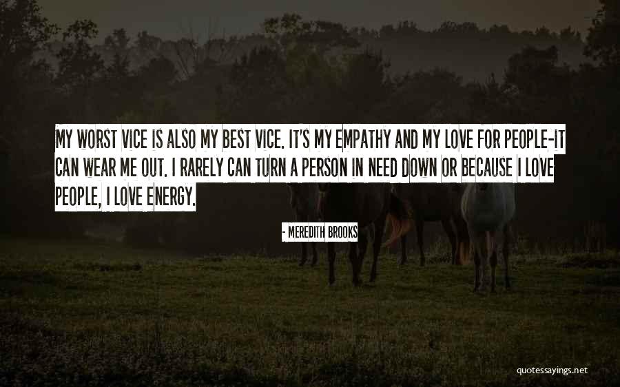 Rarely Love Quotes By Meredith Brooks Rarely Love Quotes By Meredith Brooks