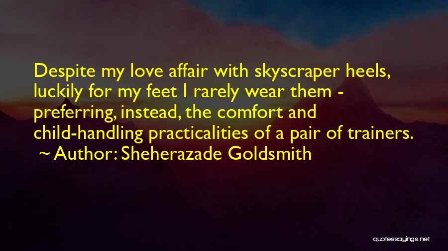 Rarely Love Quotes By Sheherazade Goldsmith