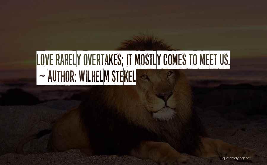 Rarely Love Quotes By Wilhelm Stekel