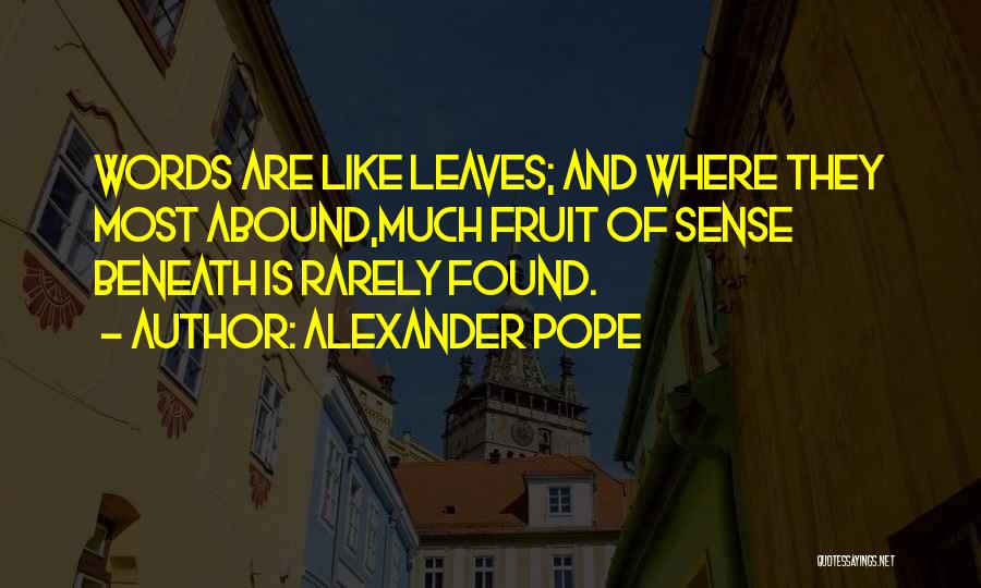 Rarely Quotes By Alexander Pope