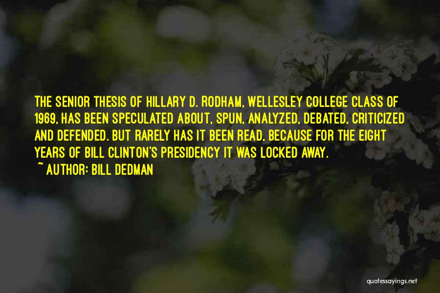 Rarely Read Quotes By Bill Dedman