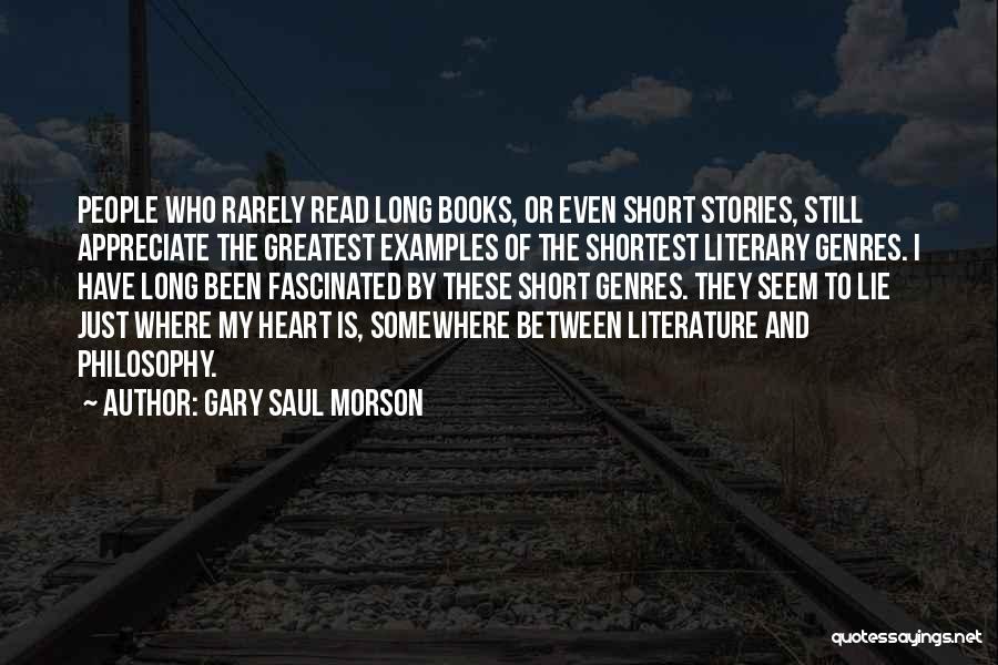 Rarely Read Quotes By Gary Saul Morson