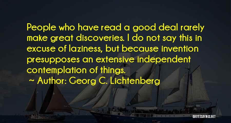 Rarely Read Quotes By Georg C. Lichtenberg