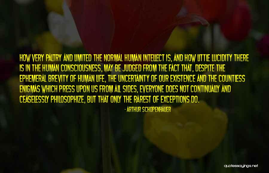 Rarest Life Quotes By Arthur Schopenhauer