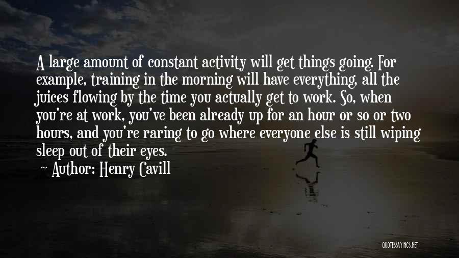Raring To Go Quotes By Henry Cavill
