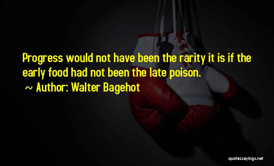 Rarity Quotes By Walter Bagehot