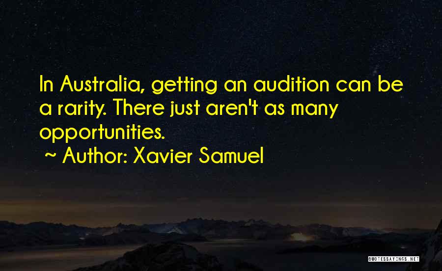 Rarity Quotes By Xavier Samuel