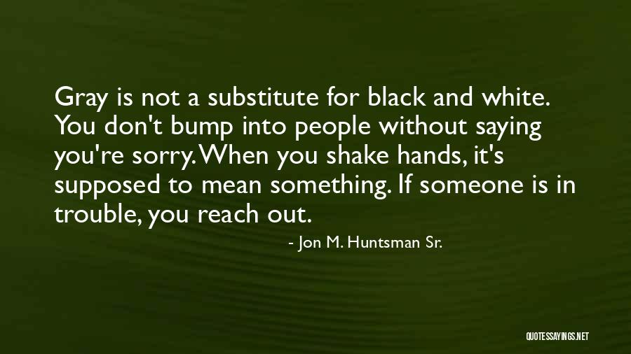 Rasa Bersalah Quotes By Jon M. Huntsman Sr. Rasa Bersalah Quotes By Jon M. Huntsman Sr.