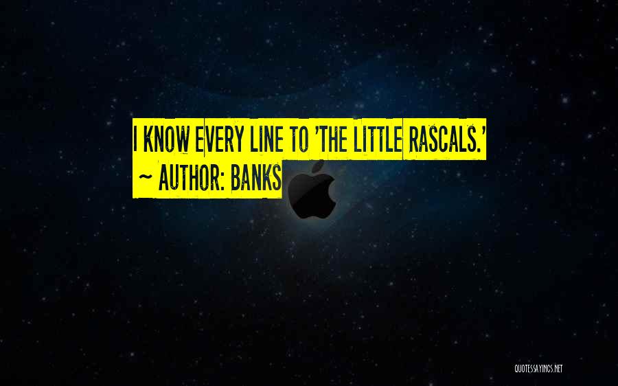Rascals Quotes By Banks
