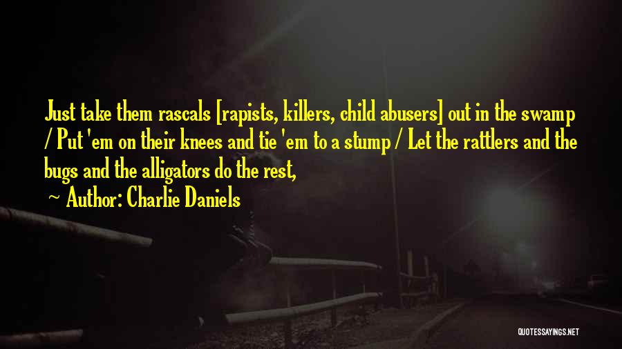 Rascals Quotes By Charlie Daniels