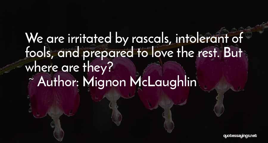 Rascals Quotes By Mignon McLaughlin