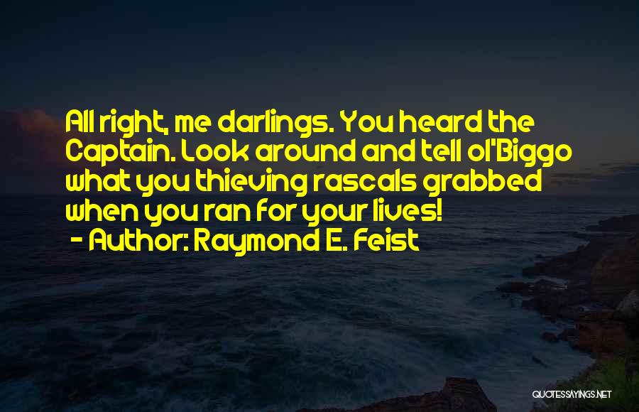 Rascals Quotes By Raymond E. Feist