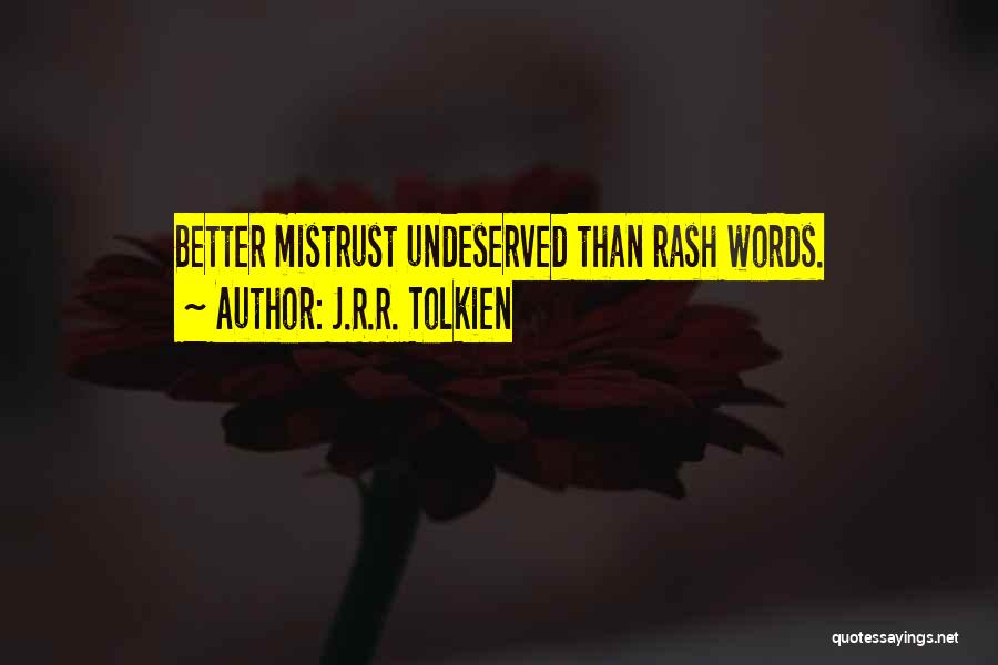 Rash Words Quotes By J.R.R. Tolkien