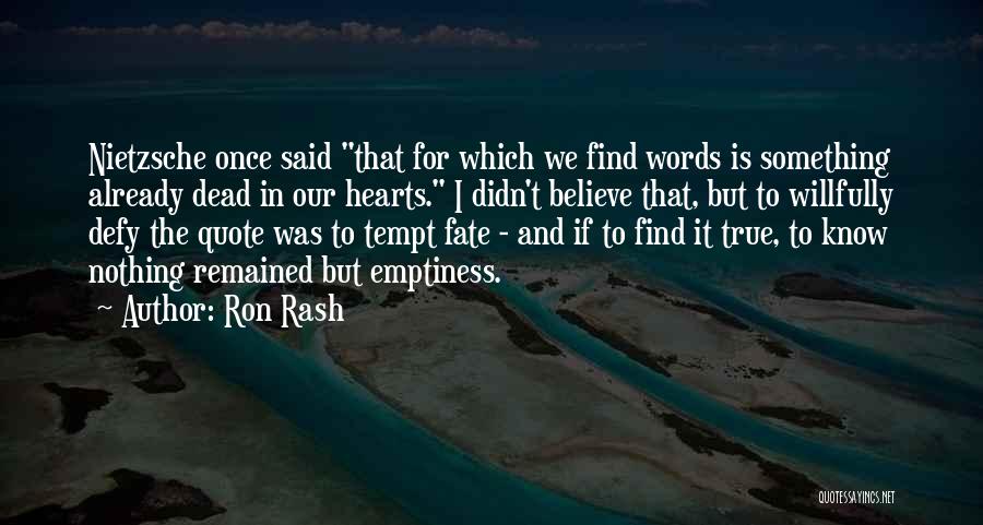 Rash Words Quotes By Ron Rash