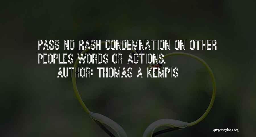 Rash Words Quotes By Thomas A Kempis