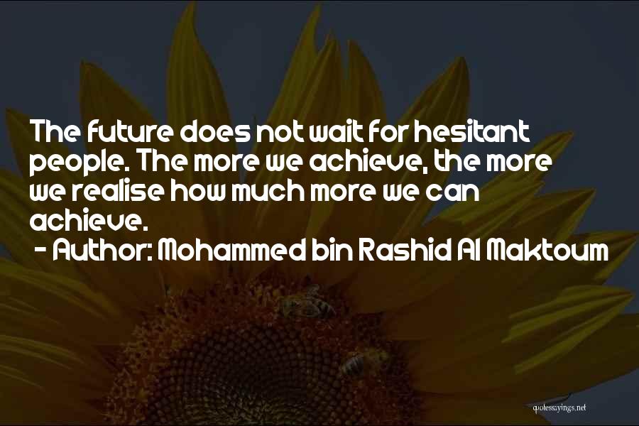 Rashid Al Maktoum Quotes By Mohammed Bin Rashid Al Maktoum