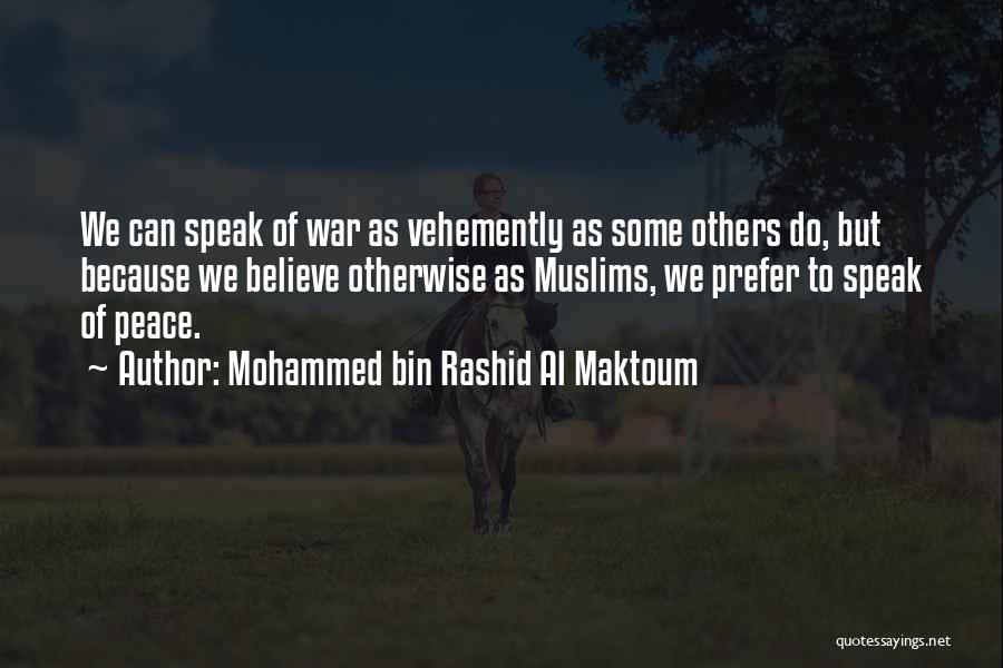 Rashid Al Maktoum Quotes By Mohammed Bin Rashid Al Maktoum