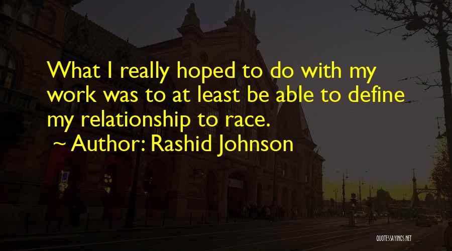 Rashid Johnson Quotes 1661949