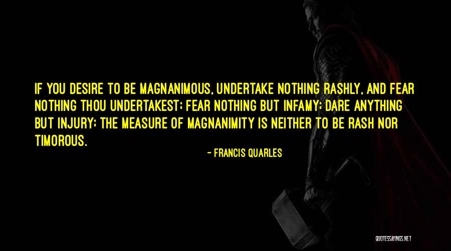 Rashly Quotes By Francis Quarles Rashly Quotes By Francis Quarles