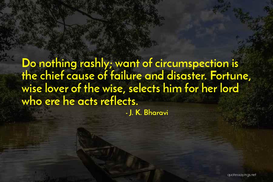 Rashly Quotes By J. K. Bharavi Rashly Quotes By J. K. Bharavi