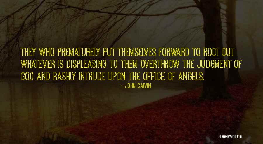 Rashly Quotes By John Calvin Rashly Quotes By John Calvin