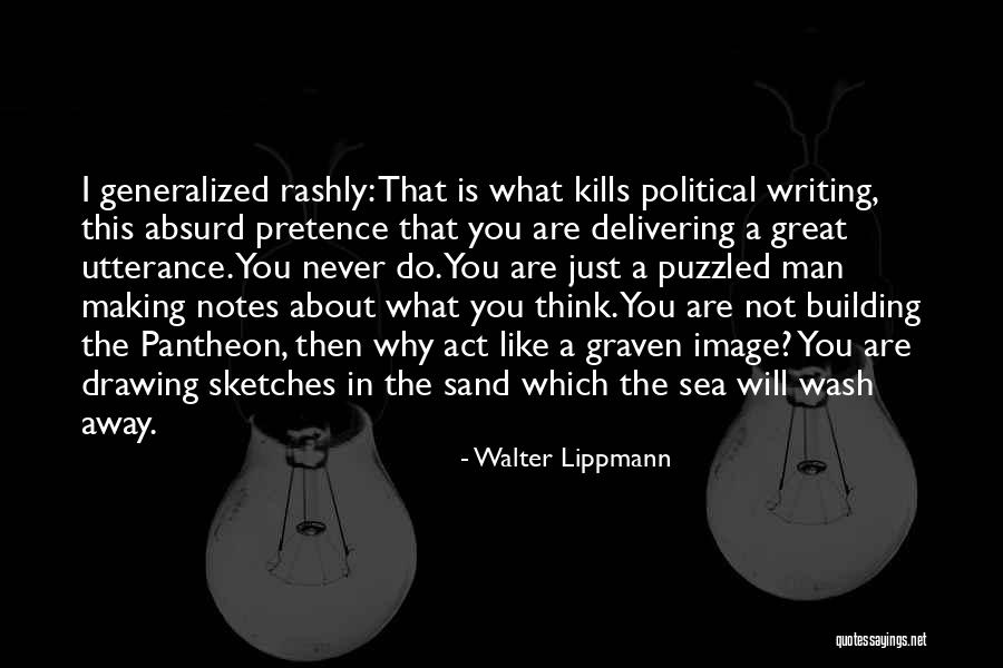 Rashly Quotes By Walter Lippmann Rashly Quotes By Walter Lippmann