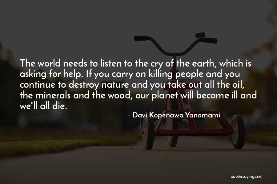 Rasiah Halil Quotes By Davi Kopenawa Yanomami Rasiah Halil Quotes By Davi Kopenawa Yanomami