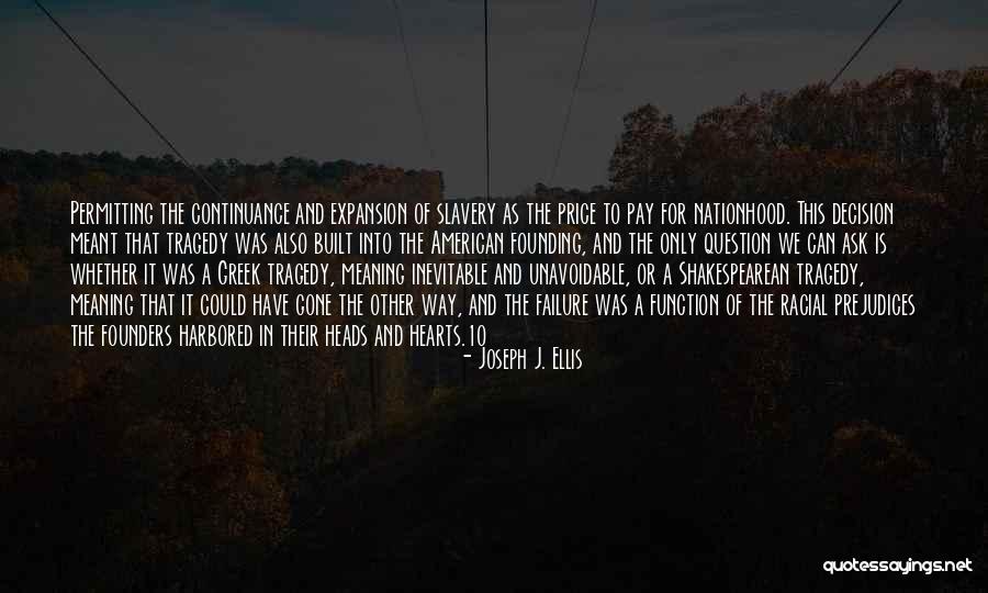 Rasisme Yang Quotes By Joseph J. Ellis Rasisme Yang Quotes By Joseph J. Ellis