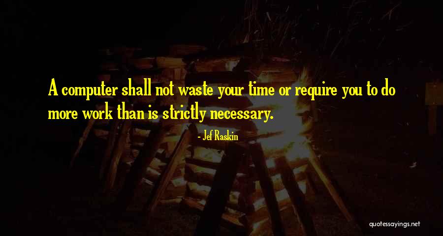 Raskin Quotes By Jef Raskin Raskin Quotes By Jef Raskin
