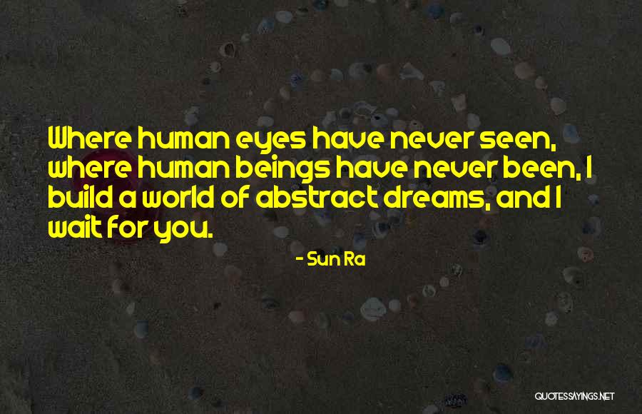 Rasky Bukowski Quotes By Sun Ra Rasky Bukowski Quotes By Sun Ra