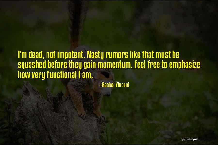 Rasmeeka Voelkner Quotes By Rachel Vincent Rasmeeka Voelkner Quotes By Rachel Vincent